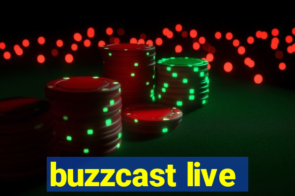 buzzcast live